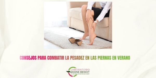 Consejos para Combatir la Pesadez en las Piernas en Verano