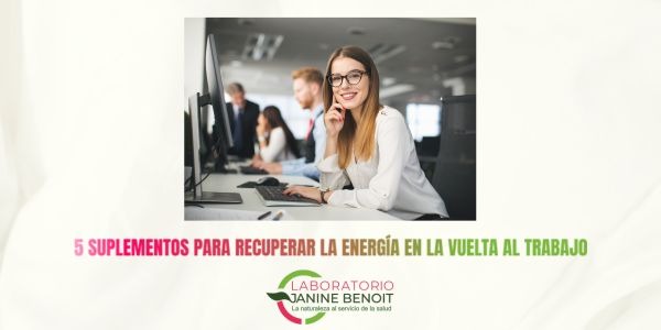 5 Suplementos para Recuperar la Energía en la Vuelta al Trabajo